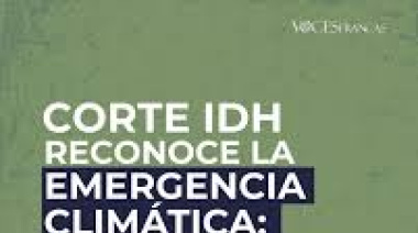 Corte IDH reconoce que el cambio climático es un asunto de derechos humanos