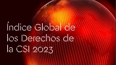 El ejercicio de los derechos laborales de los trabajadores de todo el mundo va en detrimento