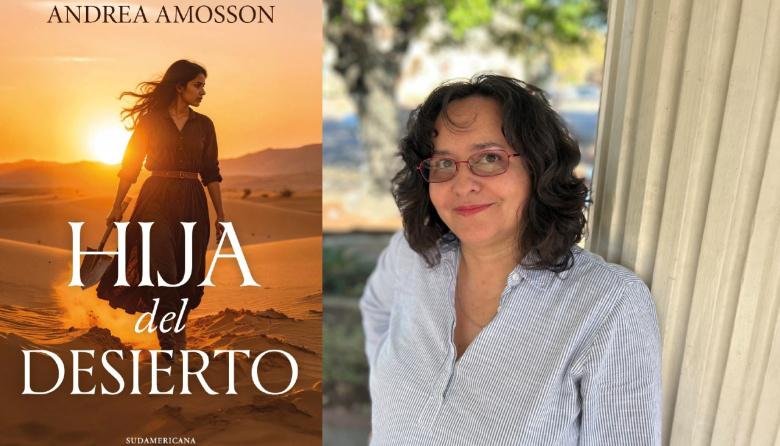 «Hija del desierto» Andrea Amosson vuelve con una novela de rebeldía, memoria y raíces ancestrales