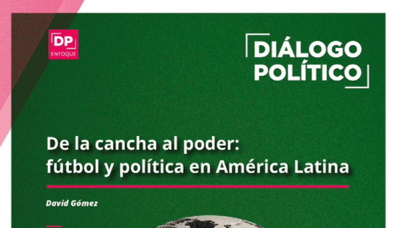 De la cancha al poder: fútbol y política en América Latina