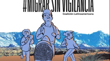 En el Día Internacional del Migrante lanzaron la Coalición Latinoamericana #MigrarSinVigilancia
