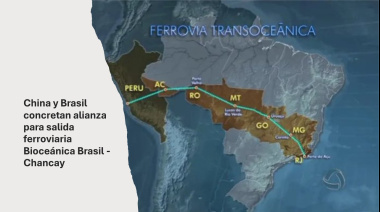 China y Brasil concretan alianza la salida ferroviaria Bioceánica Brasil – Chancay