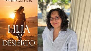 «Hija del desierto» Andrea Amosson vuelve con una novela de rebeldía, memoria y raíces ancestrales