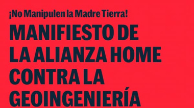 Día Mundial de la Tierra: alertan sobre los riesgos de la geoingeniería y llaman a transformar las causas de la crisis climática