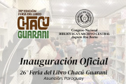 Se inaugura la 26° Feria del Libro Chacú-Guarani