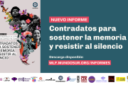 "Contradatos Para Sostener la Memoria y Resistir al Silencio".